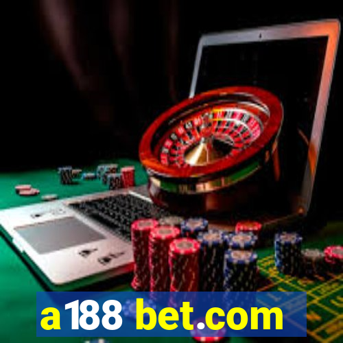 a188 bet.com